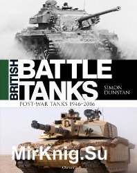 British Battle Tanks: Post-war Tanks 1946-2016 (Osprey General Military)