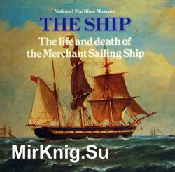 The Life and Death of the Merchant Sailing Ship 1815-1965