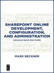 SharePoint Online Development, Configuration, and Administration: Advanced Quick Start Guide