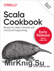 Scala Cookbook, 2nd Edition (Early Release)