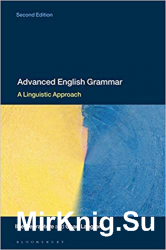 Advanced English Grammar: A Linguistic Approach 2nd Edition