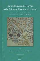 Law and Division of Power in the Crimean Khanate (15321774). With Special Reference to the Reign of Murad Giray (16781683)