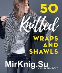 50 Knitted Wraps & Shawls