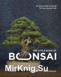The Little Book of Bonsai: An Easy Guide to Caring for Your Bonsai Tree
