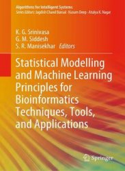 Statistical Modelling and Machine Learning Principles for Bioinformatics Techniques, Tools, and Applications