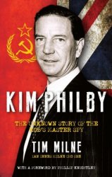 Kim Philby: The Unknown Story of the KGB's Master-Spy