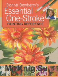 Donna Dewberry's Essential One-Stroke Painting Reference
