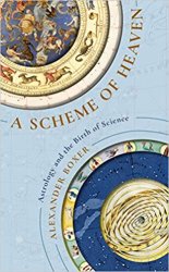 A Scheme of Heaven: Astrology and the Birth of Science