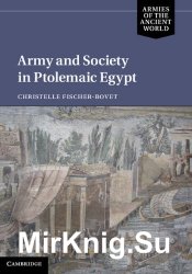 Army and Society in Ptolemaic Egypt (Armies of the Ancient World)