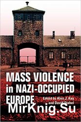 Mass Violence in Nazi-Occupied Europe