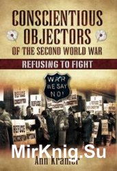 Conscientious Objectors of the Second World War: Refusing to Fight