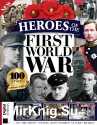 Heroes of First World War (All About History)