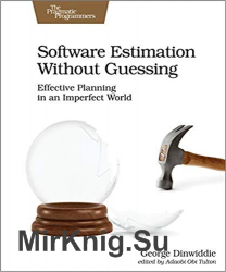 Software Estimation Without Guessing: Effective Planning in an Imperfect World