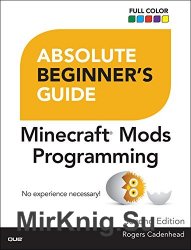 Absolute Beginner's Guide to Minecraft Mods Programming 2nd Edition