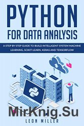 Python For Data Analysis: A Step By Step Guide To Build Intelligent System Machine Learning