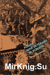 Polish War Veterans in Alberta: The Last Four Stories