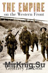 The Empire on the Western Front: The British 62nd and Canadian 4th Divisions in Battle