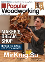 Popular Woodworking - April 2020