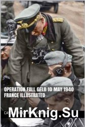 Operation Fall Gelb 10 May 1940 France