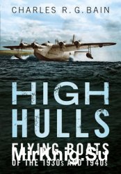 High Hulls: Flying Boats of the 1930s and 1940s