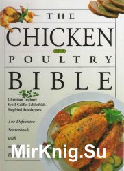 The Chicken And Poultry Bible