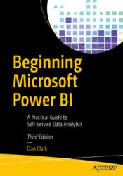 Beginning Microsoft Power BI: A Practical Guide to Self-Service Data Analytics, 3rd Edition