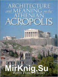 Architecture and Meaning on the Athenian Acropolis