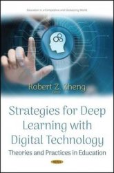Strategies for Deep Learning with Digital Technology: Theories and Practices in Education