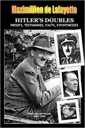 HITLERS DOUBLES, Photos, Proofs, Testimonies, Facts, Eyewitnesses