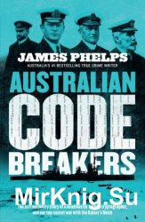 Australian Code Breakers: Our top-secret war with the Kaiser's Reich
