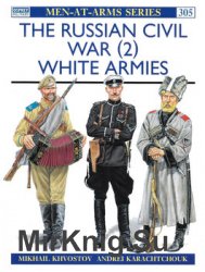 The Russian Civil War (2): White Armies (Osprey Men-at-Arms 305)