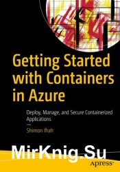 Getting Started with Containers in Azure: Deploy, Manage, and Secure Containerized Applications