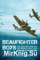 Beaufighter Boys: True Tales from Those who Flew the 