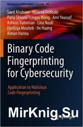 Binary Code Fingerprinting for Cybersecurity: Application to Malicious Code Fingerprinting