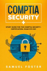 CompTIA Security+: Study Guide for the CompTIA Security+ Certification (Exam SY0-501)