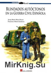 Blindados Autoctonos en la Guerra Civil Espanola (Colleccion StuG 3)