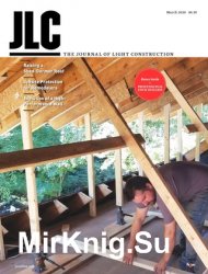 JLC / The Journal of Light Construction - March 2020