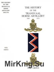 The History of the Transvaal Horse Artillery 1904-1974