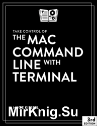 Take Control of the Mac Command Line with Terminal Third Edition