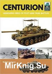 Centurion: Armoured Hero of Post-War Tank Battles