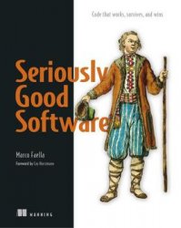 Seriously Good Software Code that works, survives, and wins (Final Version)