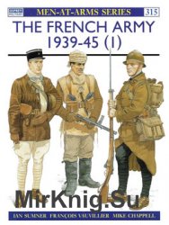 The French Army 1939-1945 (1): The Army of 1939-1940 & Vichy France (Osprey Men-at-Arms 315)