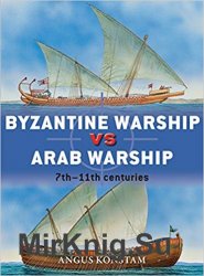 Osprey Duel 64 - Byzantine Warship vs Arab Warship: 7th-11th centuries