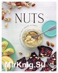 Nuts: Nutritious recipes with nuts, from salty or spicy to sweet