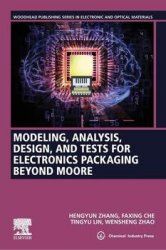 Modeling, Analysis, Design, and Tests for Electronics Packaging beyond Moore)