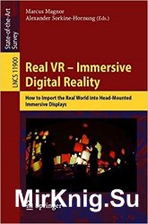 Real VR  Immersive Digital Reality: How to Import the Real World into Head-Mounted Immersive Displays