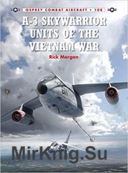 Osprey Combat Aircraft 108 - A-3 Skywarrior Units of the Vietnam War