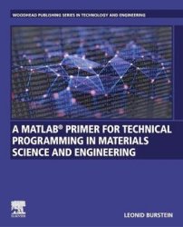 A MATLAB Primer for Technical Programming for Materials Science and Engineering