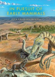 In Pursuit of Early Mammals (Life of the Past)