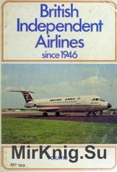 British Independent Airlines Since 1946, vol.1